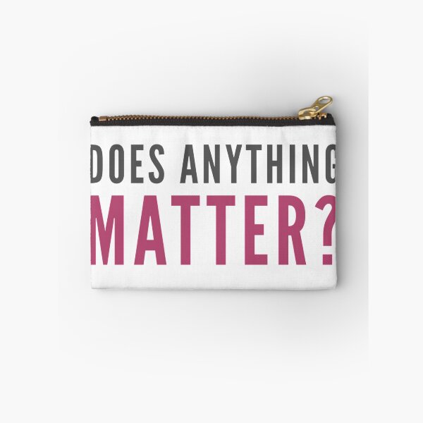 Item preview, Does Anything Matter designed and sold by juvajay.
