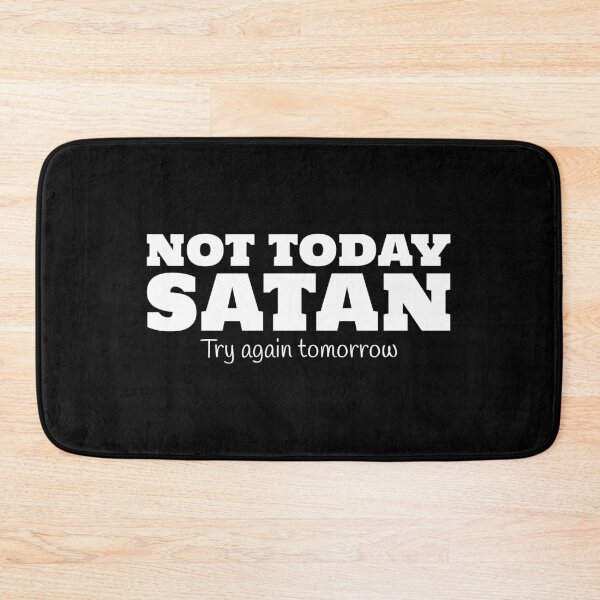 Item preview, Not Today Satan, Try Again Tomorrow designed and sold by juvajay.