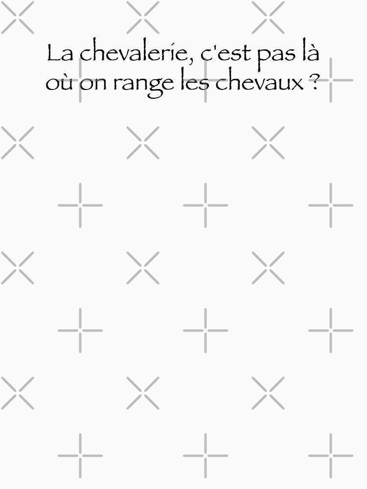 « La chevalerie, c'est pas là où on range les chevaux ? » par Timena