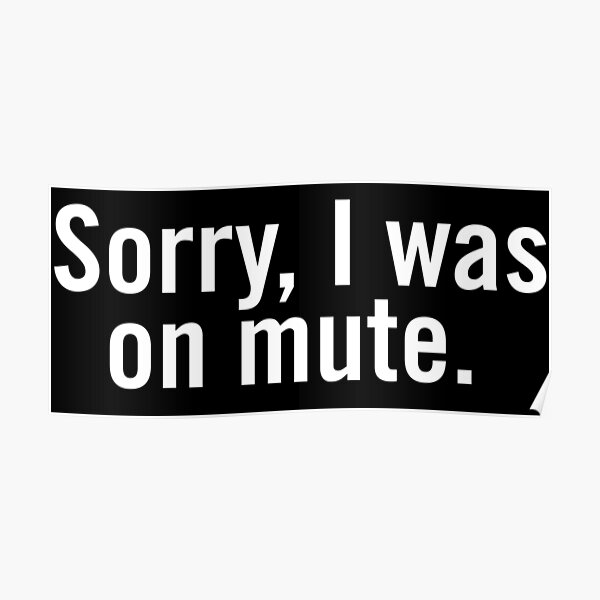 Sorry, I was on mute. Poster