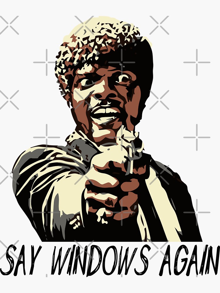 SAY WINDOWS AGAIN by grantsewell
