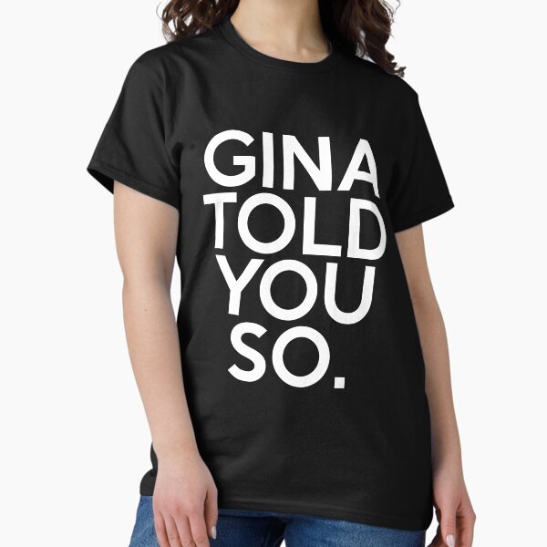 Item preview, Gina Told You So. designed and sold by fitzsimmonns.