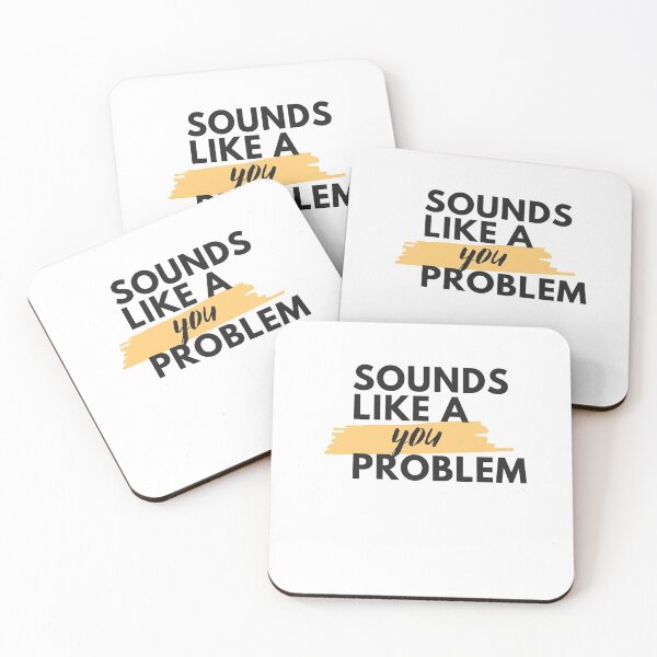 Item preview, Sounds like a YOU problem designed and sold by Rochellie.