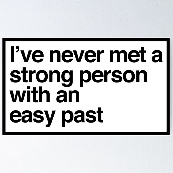 Item preview, I've never met a strong person with an easy past designed and sold by QuoteSpirations.
