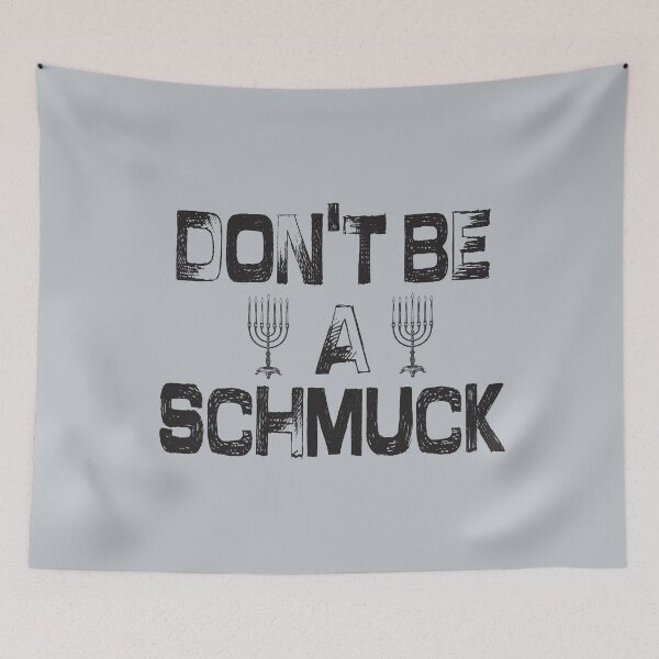 Item preview, Don't Be A Schmuck designed and sold by Christopher Taylor.