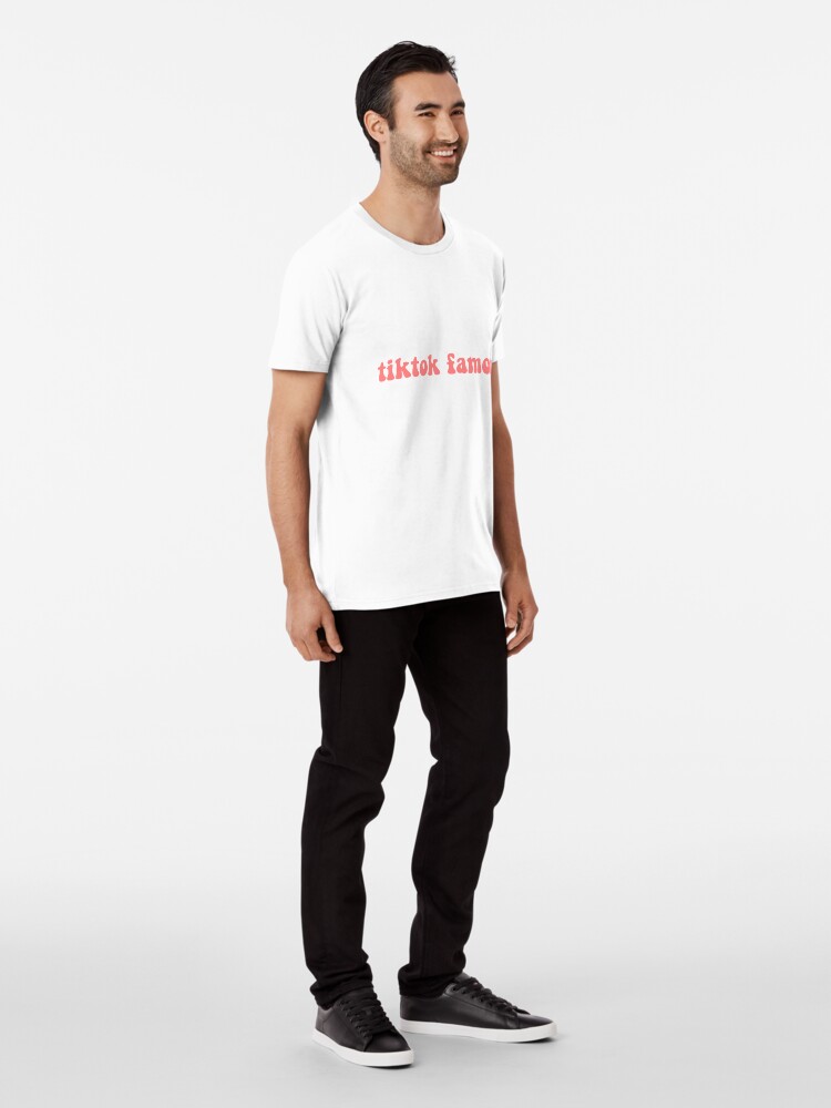 "Tiktok Famous" T-shirt by chloekari | Redbubble