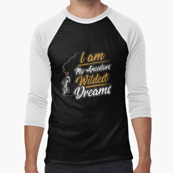Artikel-Vorschau von Ich bin die wildesten Träume meiner Vorfahren, designt und verkauft von Hananiah Merch.