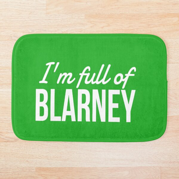 Item preview, I'm Full of Blarney  designed and sold by HootenannyGear.