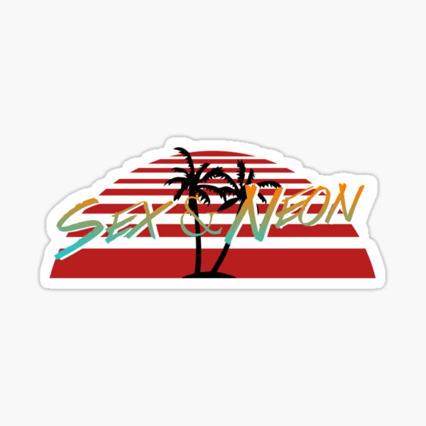 Sex And Neon Sticker By Normanbots Redbubble 8478