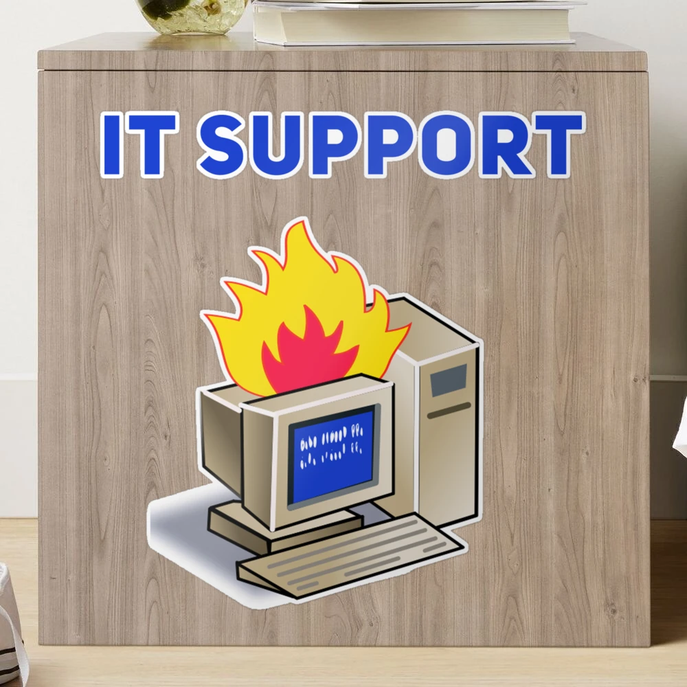 IT Support Funny Tech Support Computer Fire BDOS