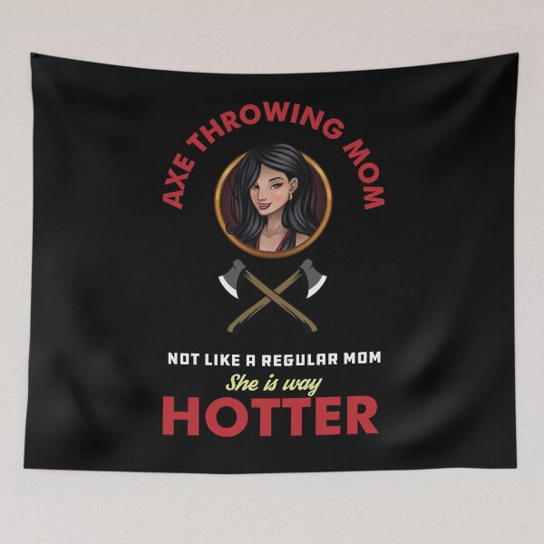 Item preview, Axe Throwing Mom Not Like A Regular Mom She Is Way Hotter Dark designed and sold by funnierthanthou.