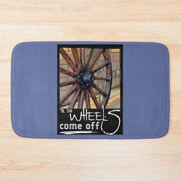 Item preview, 'Til The Wheels Come Off designed and sold by germar2015.