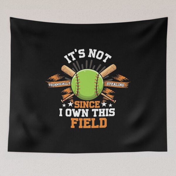 Item preview, It's Not Stealing Since I Own This Field Baseball designed and sold by perfectpresents.