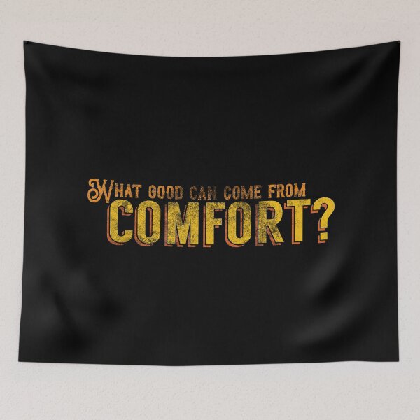 Item preview, What good can come from COMFORT? designed and sold by the-type-store.