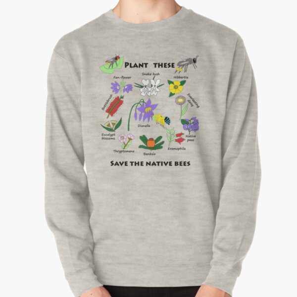 Plant these, save the native bees Pullover Sweatshirt