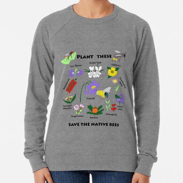 Plant these, save the native bees Lightweight Sweatshirt