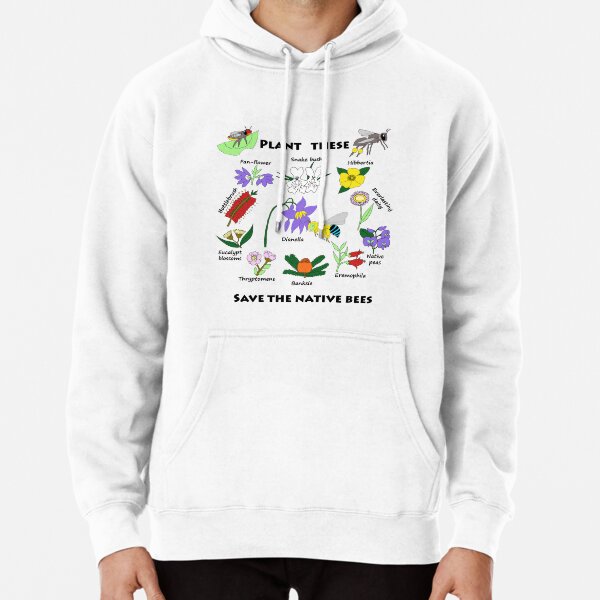 Plant these, save the native bees Pullover Hoodie
