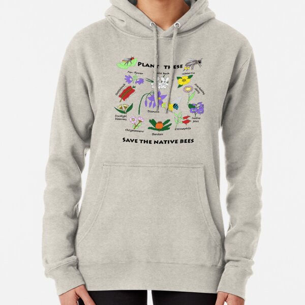 Plant these, save the native bees Pullover Hoodie