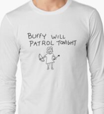 Buffy Will Patrol Tonight Long Sleeve T-Shirt