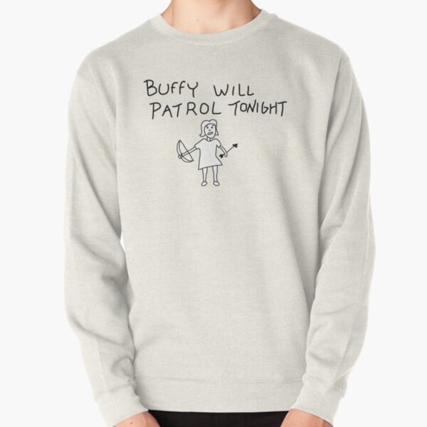 Buffy Will Patrol Tonight Pullover Sweatshirt