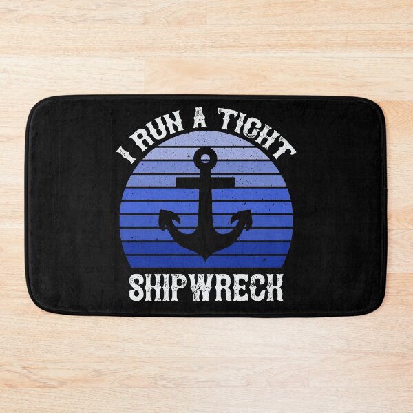 Item preview, I RUN A TIGHT SHIPWRECK Funny Gift For Men Women designed and sold by MagicBoutique.