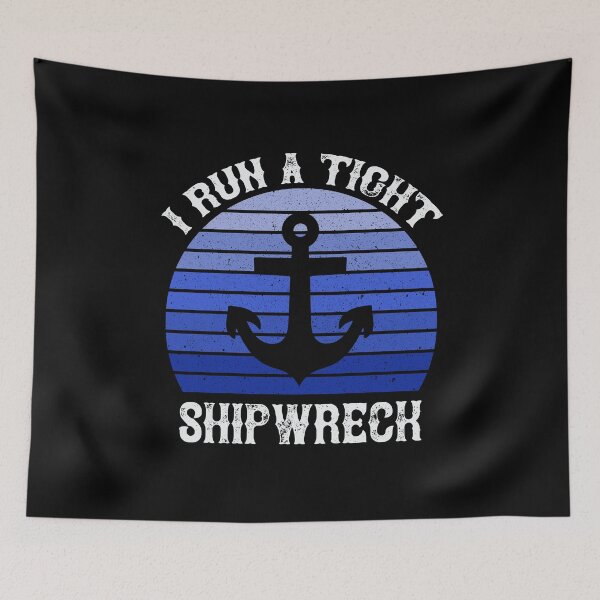 Item preview, I RUN A TIGHT SHIPWRECK Funny Gift For Men Women designed and sold by MagicBoutique.