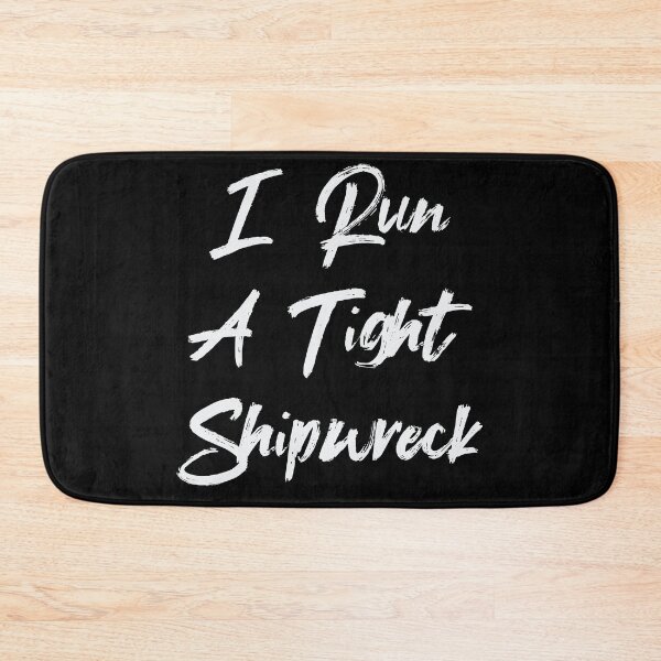 Item preview, I RUN A TIGHT SHIPWRECK Funny Gift For Men Women designed and sold by MagicBoutique.