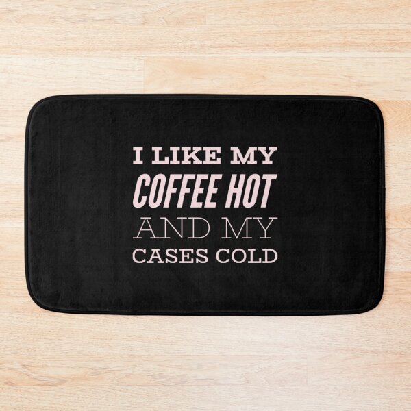 Item preview, I Like My Coffee Hot And My Cases Cold designed and sold by SquidAndBear.