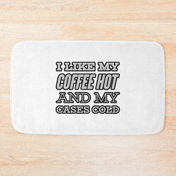 Item preview, I Like My Coffee Hot And My Cases Cold designed and sold by SquidAndBear.