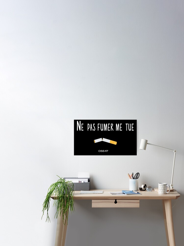 Ne Pas Fumer Me Tue Oss 117 Tshirt Citation Film Poster By Catcrea Redbubble