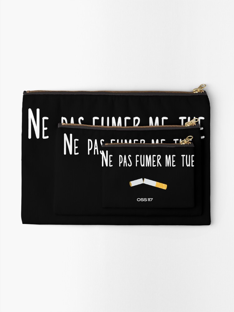 Ne Pas Fumer Me Tue Oss 117 Tshirt Citation Film Zipper Pouch By Catcrea Redbubble