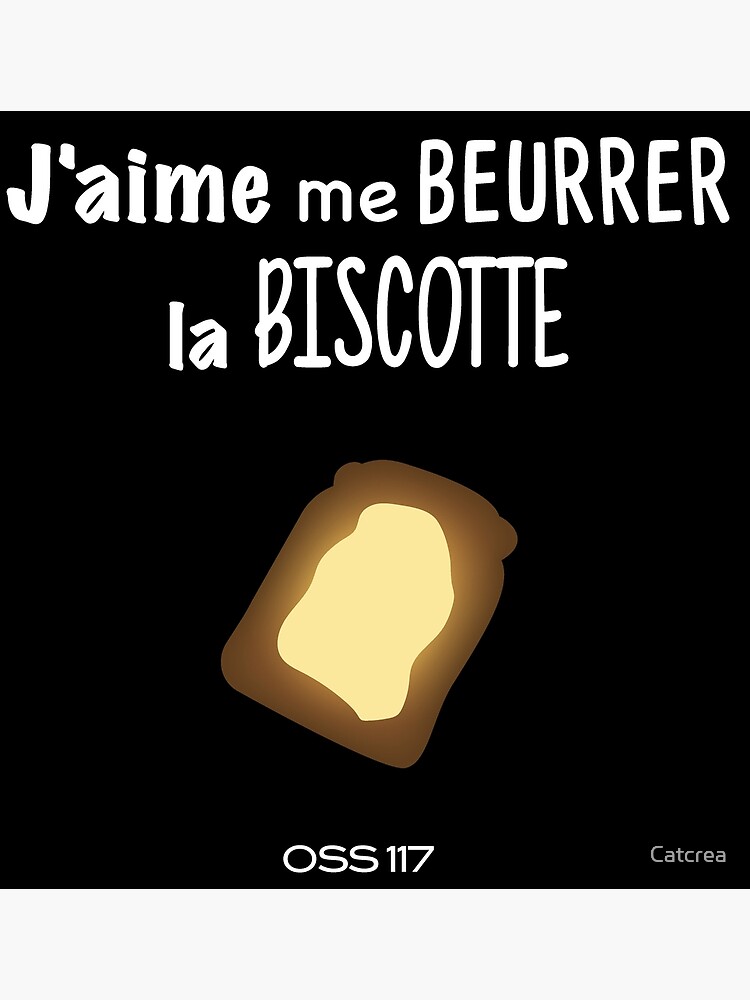 Affiche J'aime me beurrer la biscotte - Poster OSS 117