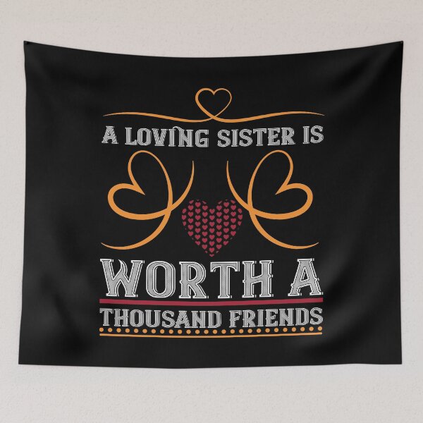 Item preview, Loving Sister Worth a Thousand Friends designed and sold by MonkeyBusinessC.