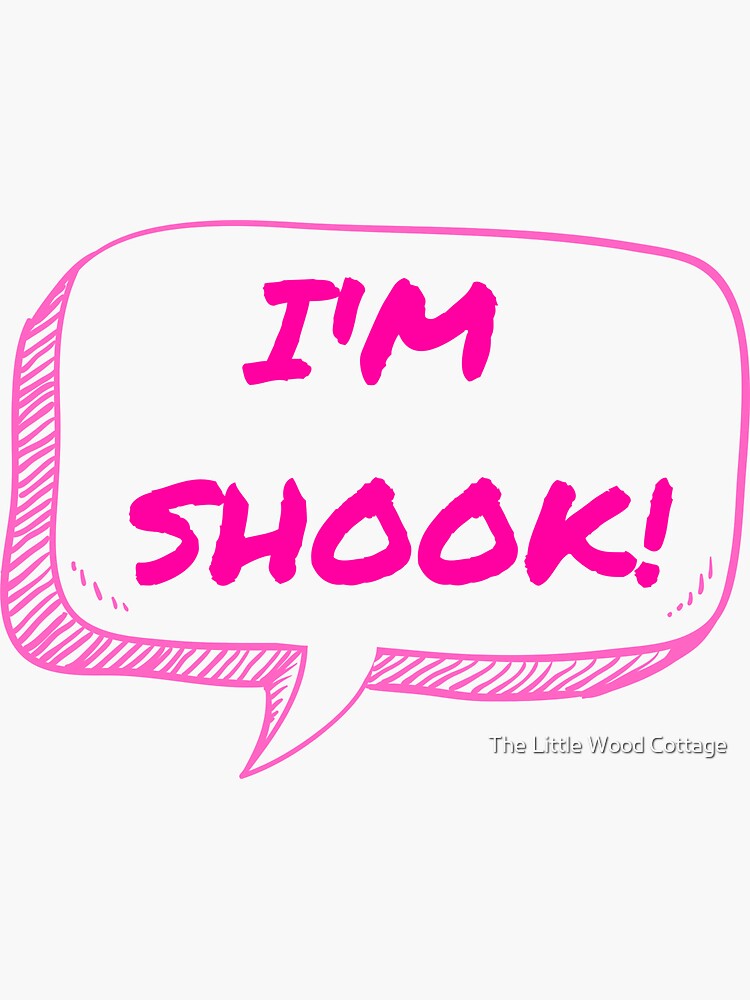 Im Shook Sticker By Roxannechee Redbubble 