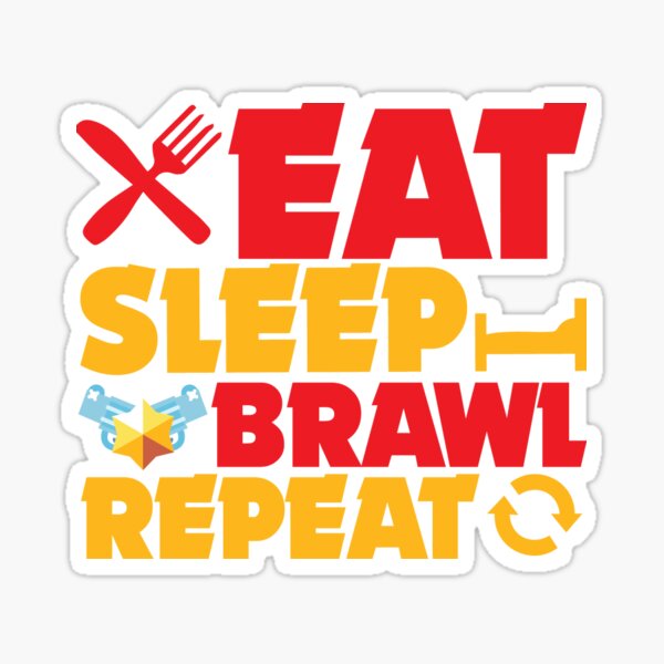 Eat sleep brawl repeat! Sticker