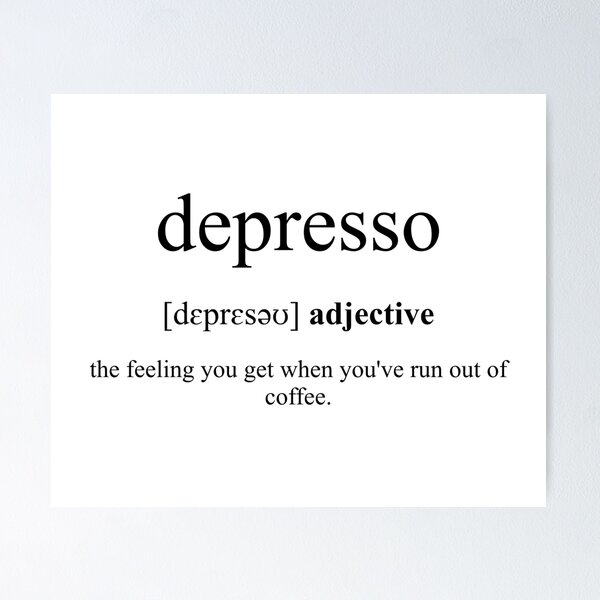 Artikel-Vorschau von Depresso (Espresso + deprimiert) Definition | Dictionary Collection, designt und verkauft von Designschmiede.