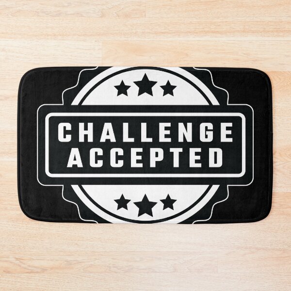 Item preview, Challenge Accepted designed and sold by MerchHouse.