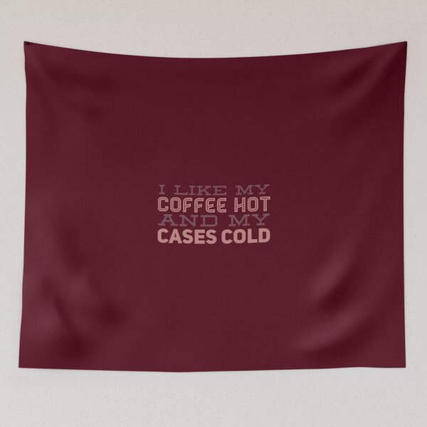 Item preview, I Like My Coffee Hot And My Cases Cold designed and sold by SquidAndBear.