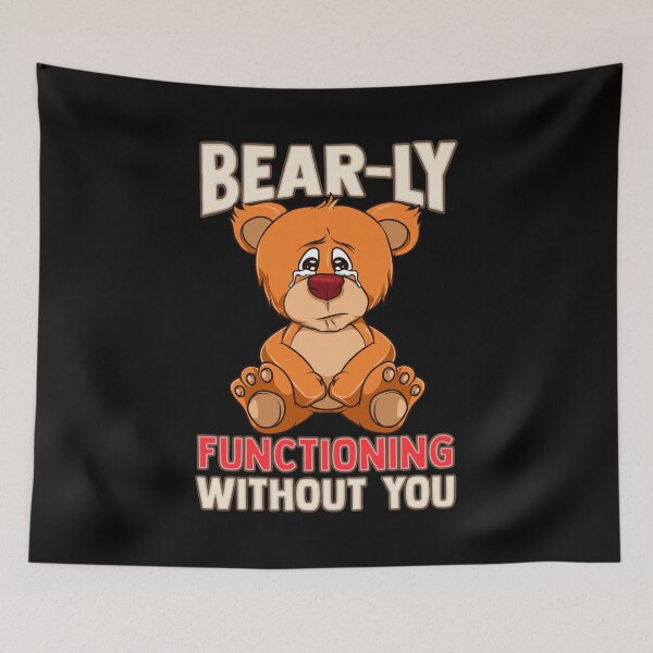 Item preview, Funny Bear-ly Functioning Without You Bear Pun designed and sold by perfectpresents.
