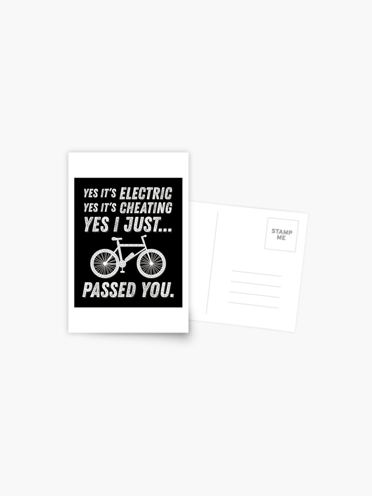 Yes It S Electric Funny E Bike Meme Gift Ebike Quotes Print Postcard By Scriper Redbubble