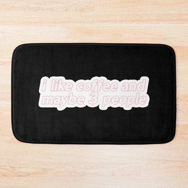 Item preview, i like coffee and maybe 3 people Popular, Meme, Speech designed and sold by sosavvvy.