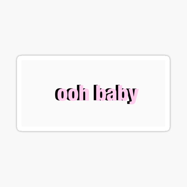 "ooh baby" Sticker by cchloecollins Redbubble