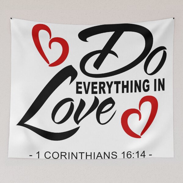 Item preview,  "Do Everything In Love" 1 corinthians 16:14 designed and sold by ZalinaKadyrova.
