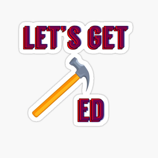 Lets Do It Stickers Redbubble - roblox sledge hammer gear code