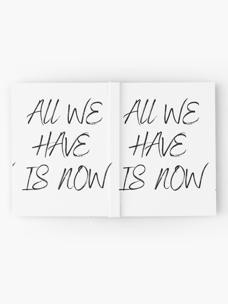 All we have is now, quote print, inspirational quote, motivational 