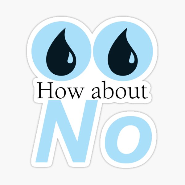 How About No? Sticker