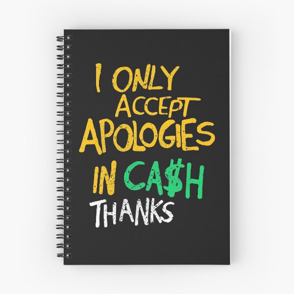 Item preview, i only accept apologies in cash thanks designed and sold by LeoZitro.
