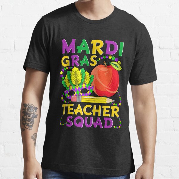 Mardi Gras Teacher Squad Funny Gift With Apple Mask Pencil Mardi Gras  Parade Gift Essential T-Shirt by ginzburgpress