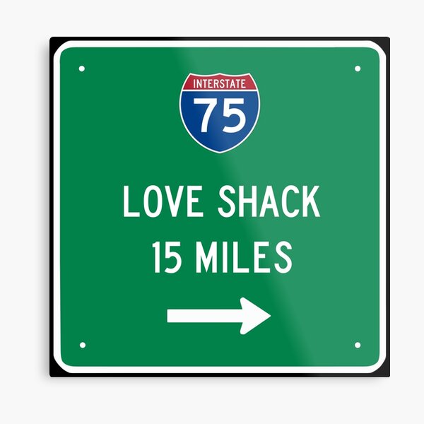 Love Shack 15 Miles Metal Print