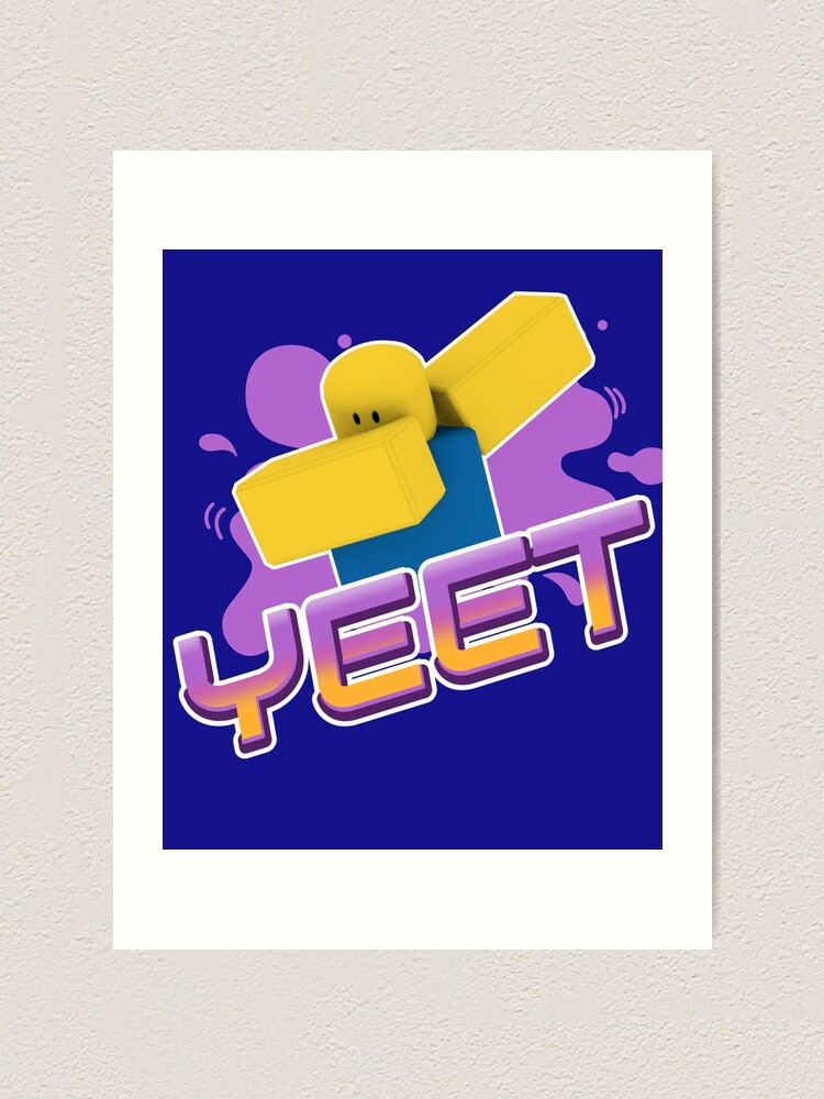 Roblox Yeet Meme Dabbing Dancing Dab Noob Gamer Boy Gamer Girl Gift Idea Art Print By Smoothnoob Redbubble - how to get any shirt on roblox for free idea gallery